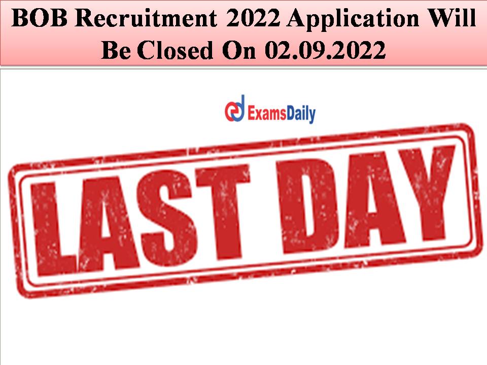 BOB Recruitment 2022 Application Will Be Closed On 02.09.2022 || Interview Only!!!
