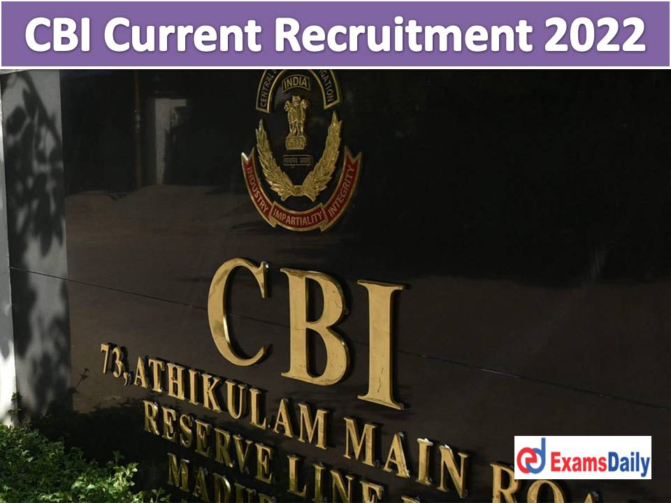 CBI Current Recruitment 2022 Out – Graduates is Wanted Download Application Form!!!