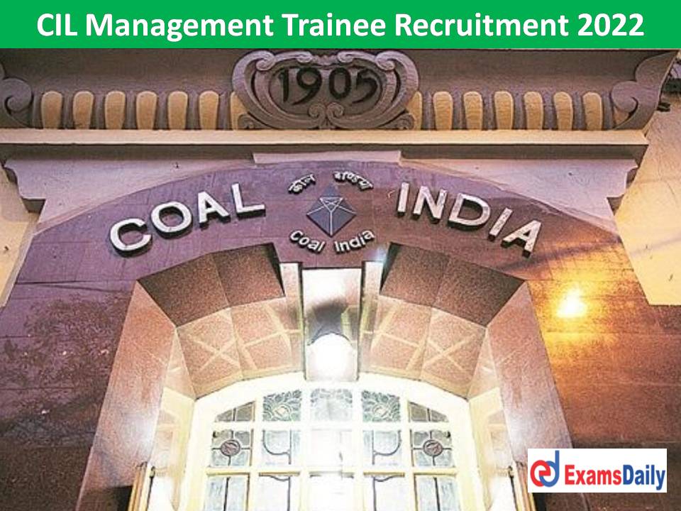 CIL MT Recruitment 2022 Notification – Apply Online for 30th August Download Short Notice!!!