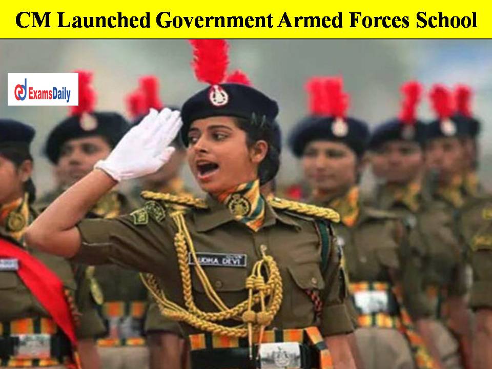 CM Launched Government Armed Forces School!!