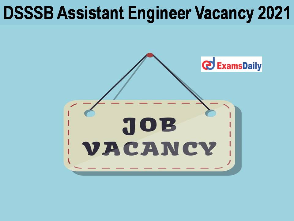 DSSSB Assistant Engineer Vacancy 2021
