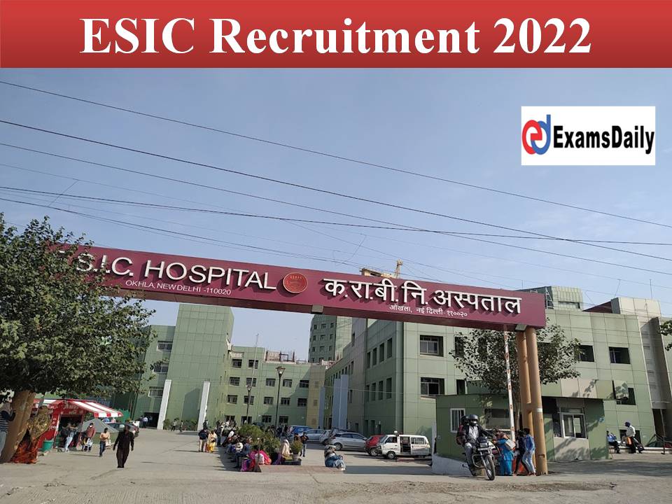 ESIC Recruitment 2022 Out