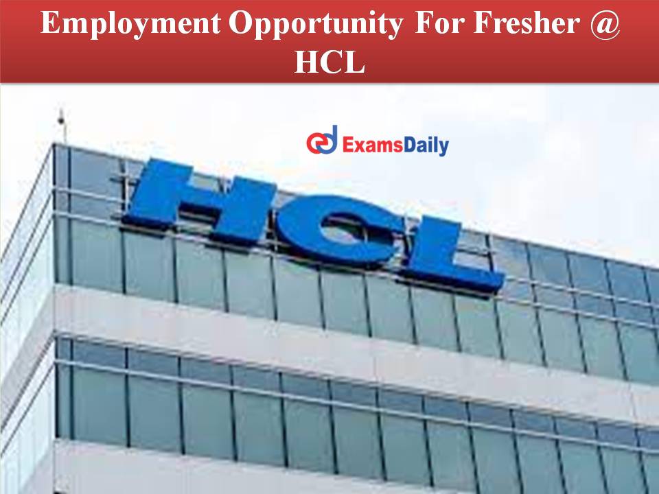 Employment Opportunity For Fresher @ HCL