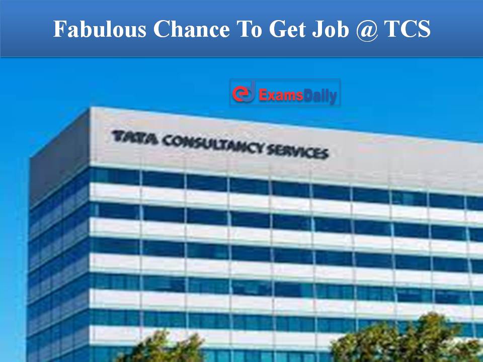 Fabulous Chance To Get Job @ TCS