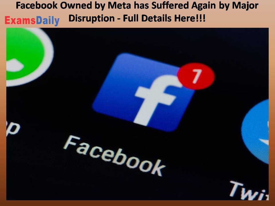 Facebook Owned by Meta has Suffered Again by Major Disruption