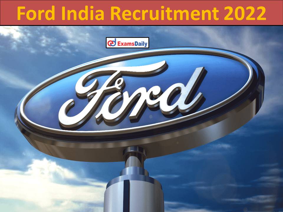 Ford India Recruitment 2022