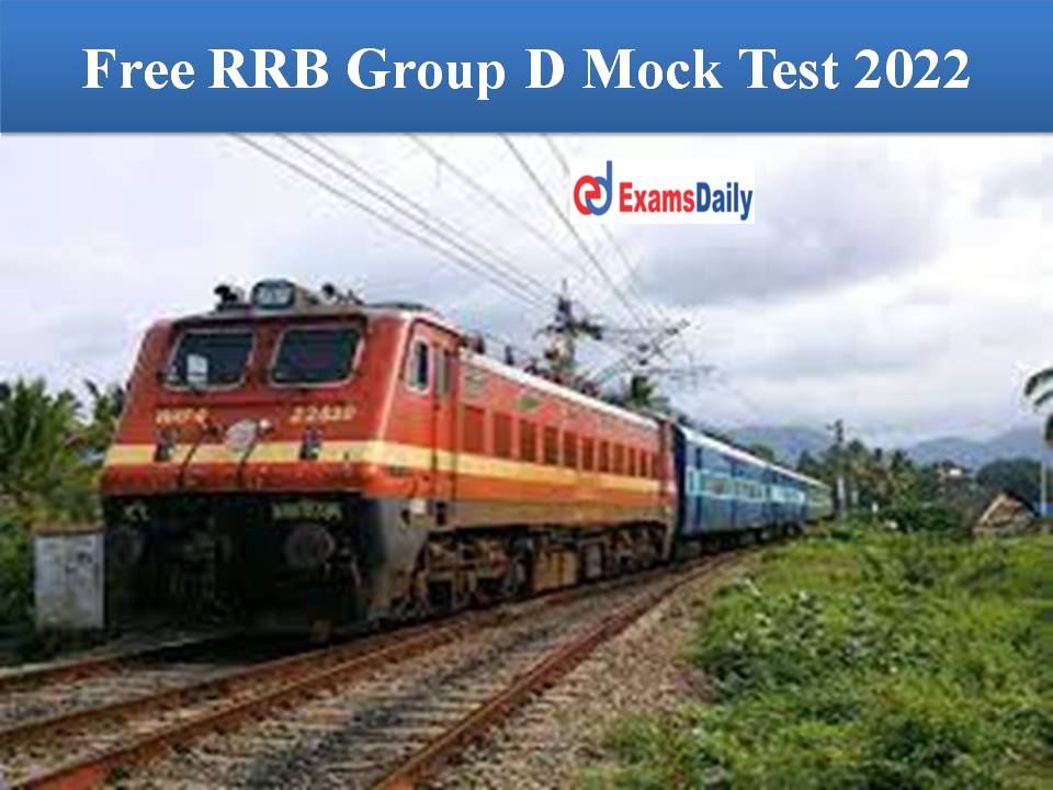 Free RRB Group D Mock Test 2022: Attend Practice Exams To Enhance Your Knowledge!!!