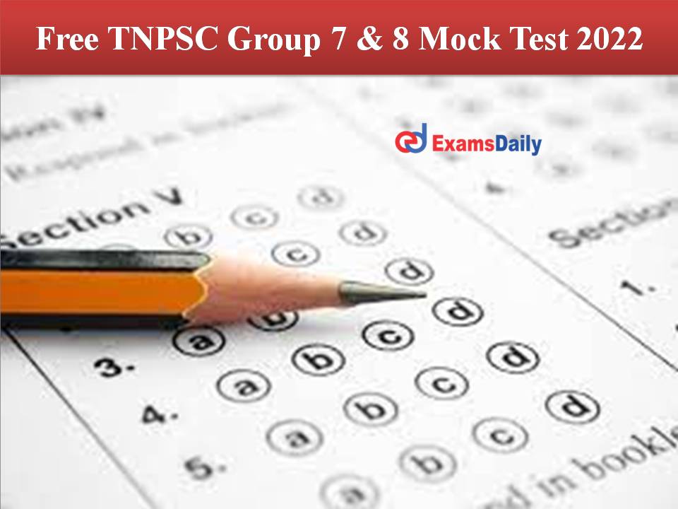 Free TNPSC Group 7 &8 Mock Test 2022