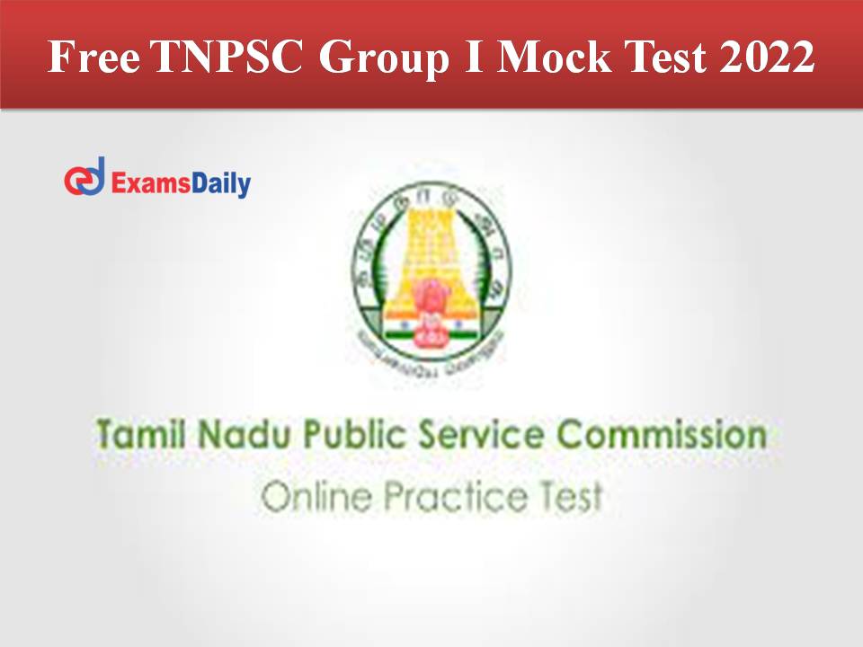 Free TNPSC Group I Mock Test 2022 -2