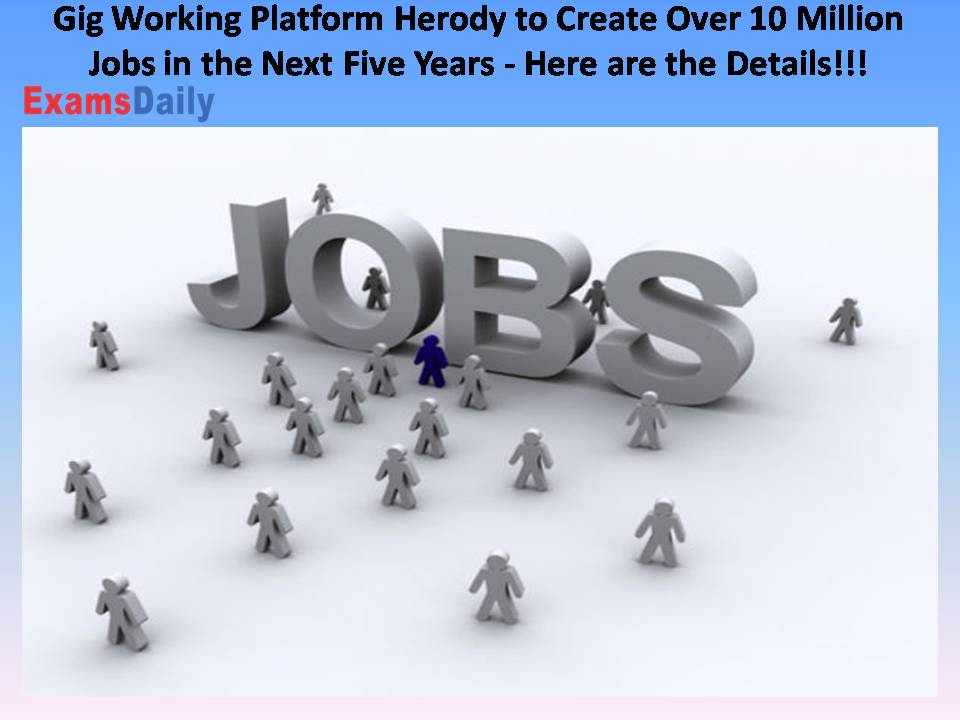 Gig Working Platform Herody to Create Over 10