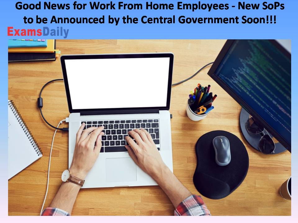 Good News for Work From Home Employees -