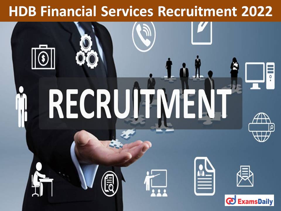 HDB Financial Services Recruitment 2022 Out – Any Degree Holders is Eligible Salary up to Rs.4, 50,000!!!