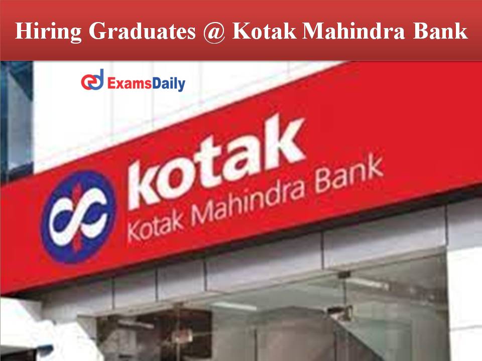 Hiring Graduates @ Kotak Mahindra Bank