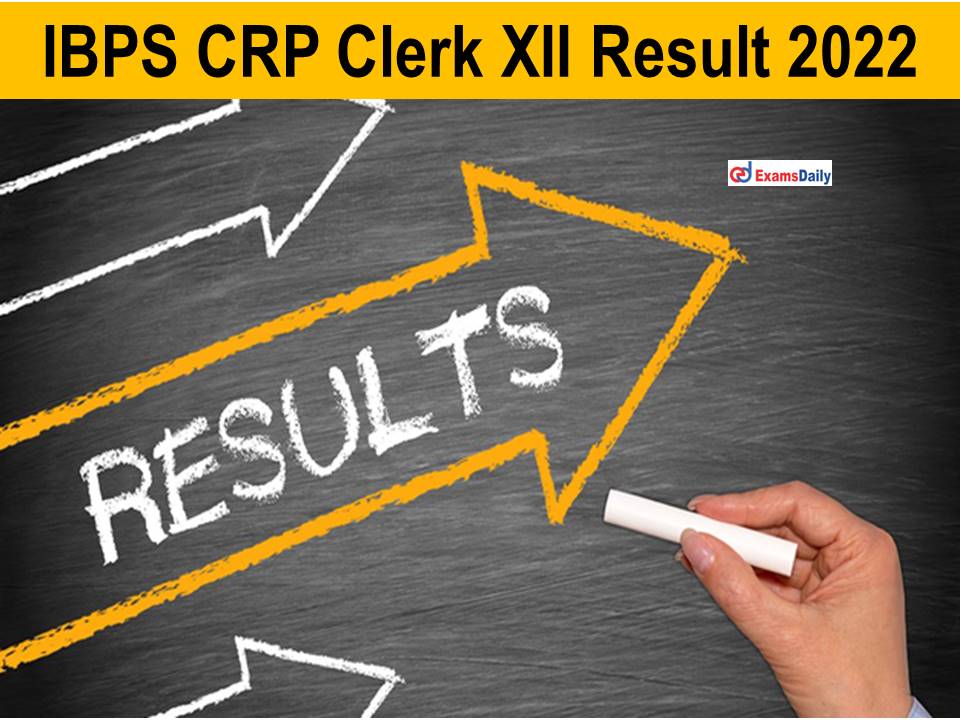 IBPS CRP Clerk XII Result 2022
