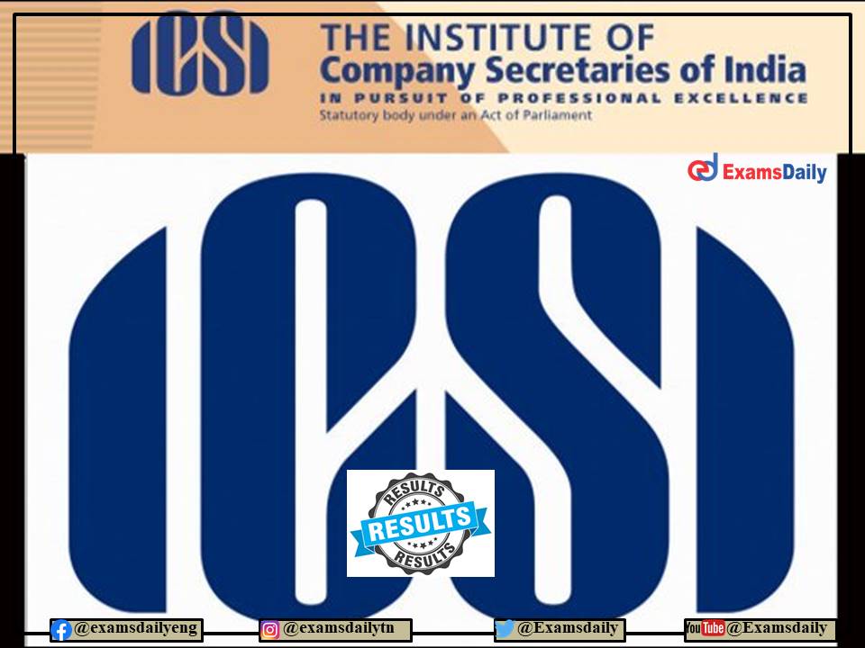 ICSI CS Result June 2022 Tomorrow – For Executive and Professional Courses - Details Here!!!