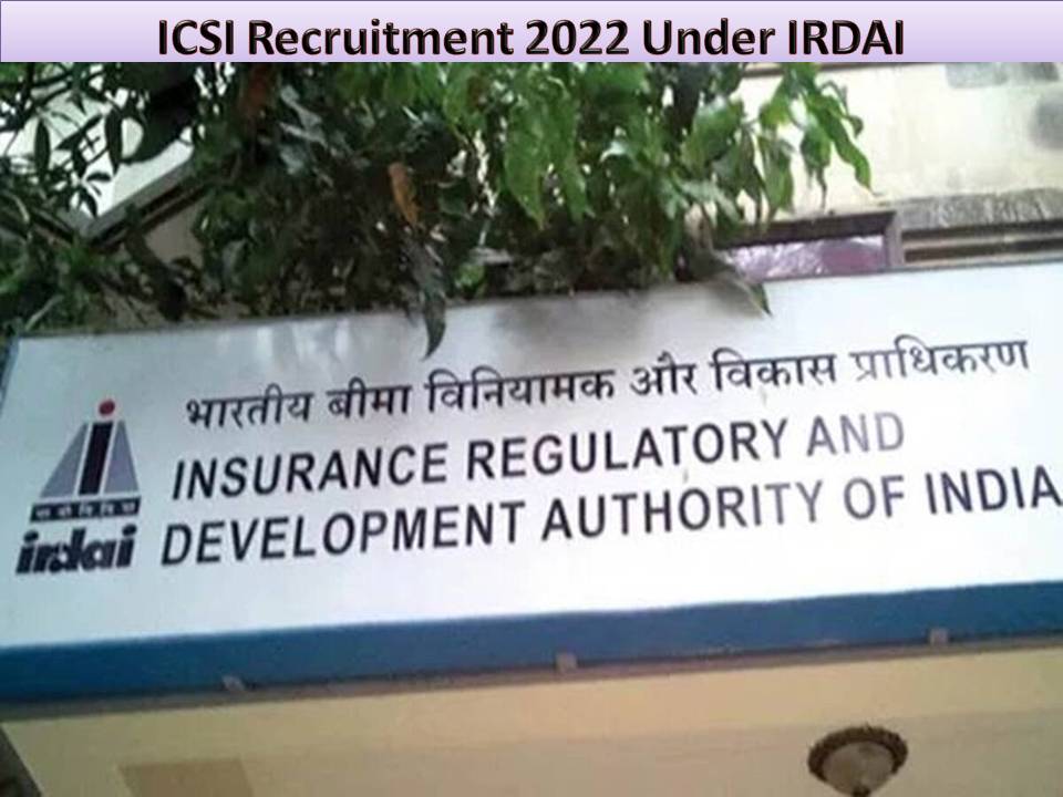 ICSI Recruitment 2022 Under IRDAI