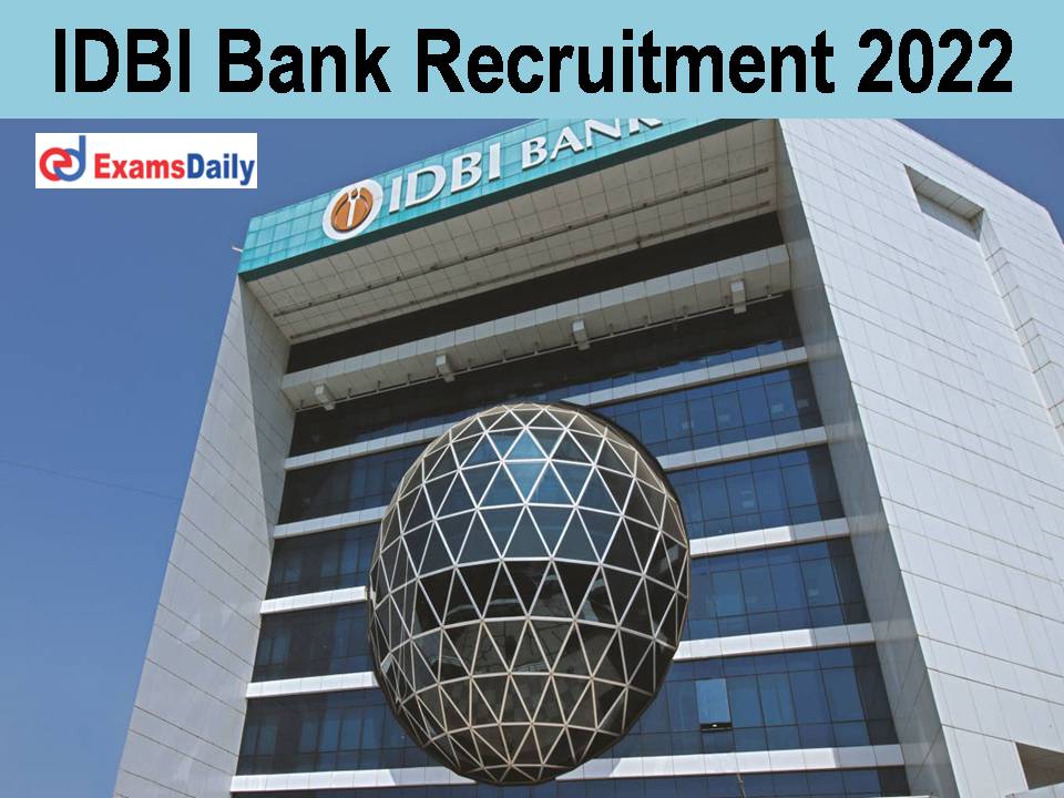 IDBI Bank Recruitment 2022 Notification OUT - Personal Interview Only | Download Application Form!!!
