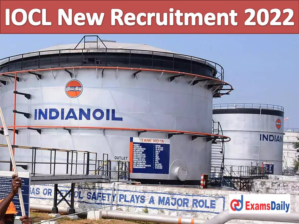 IOCL New Recruitment 2022 Out – UG PG Candidates Eligible Interview Only (NO EXAM & FEES)!!!