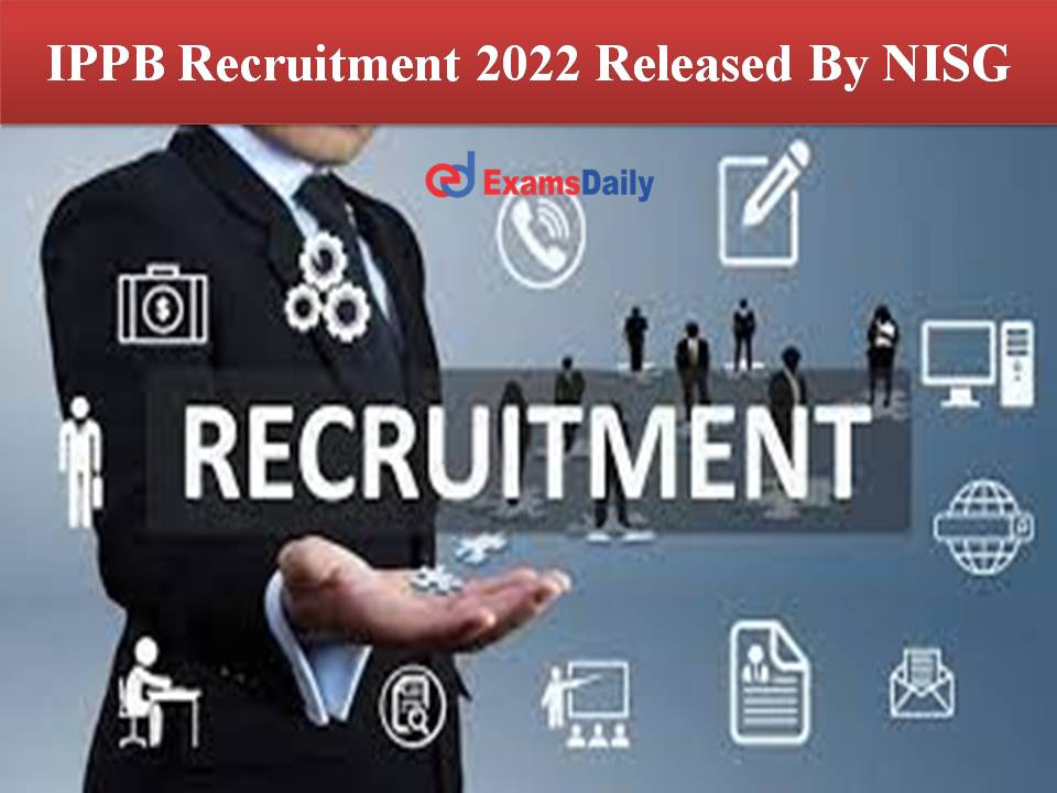 IPPB Recruitment 2022 Released By NISG