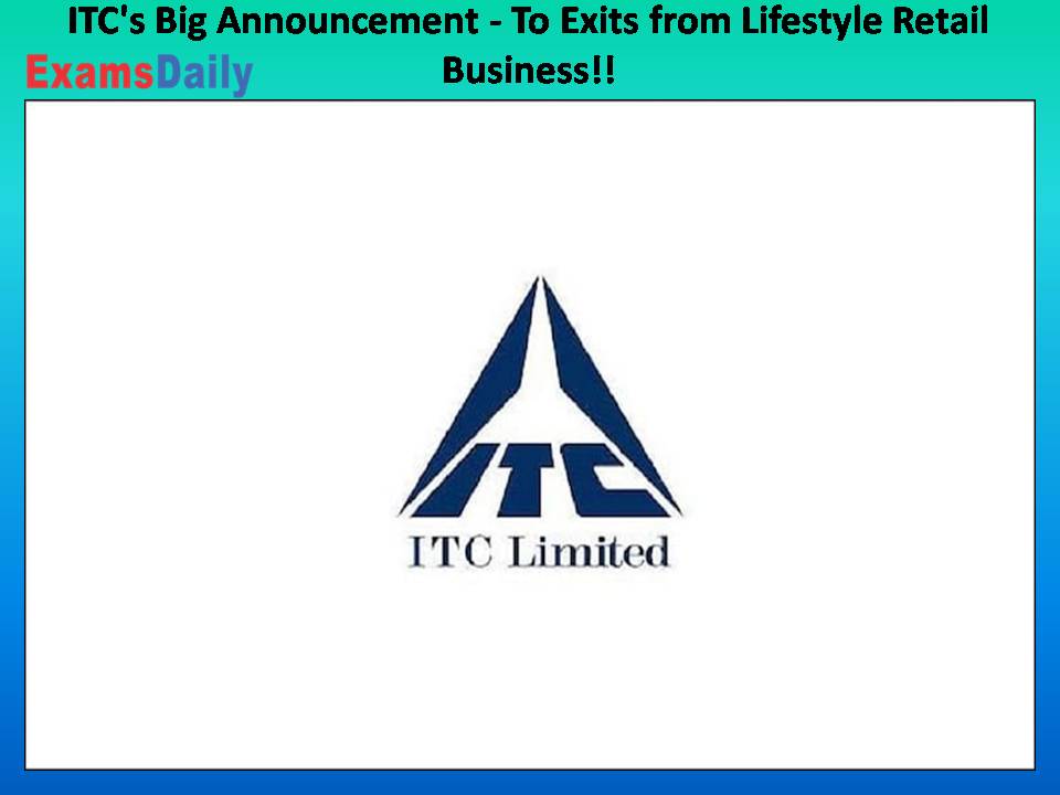 ITC's Big Announcement - To Exits from Lifestyle