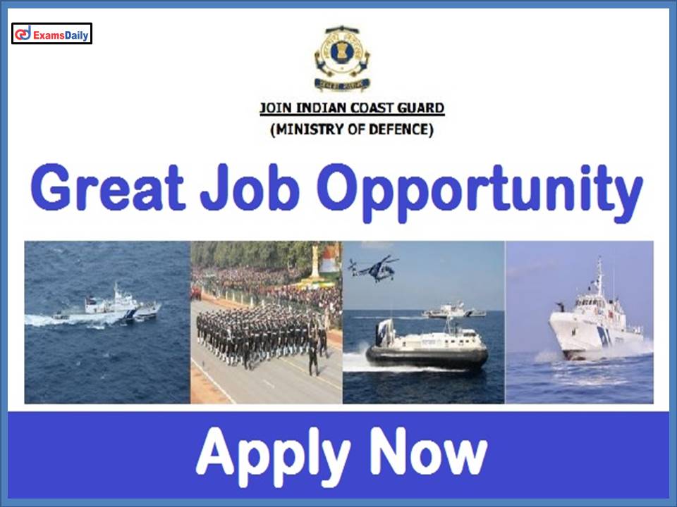 Indian Coast Guard Recruitment 2022 Last Date