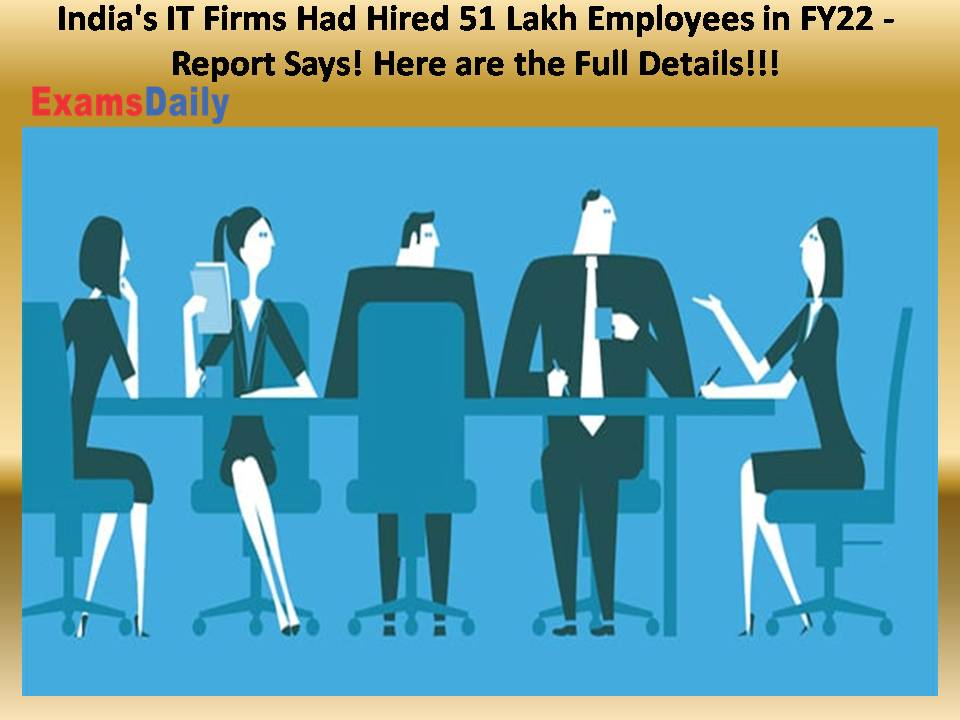 India's IT Firms Had Hired 51 Lakh Employees