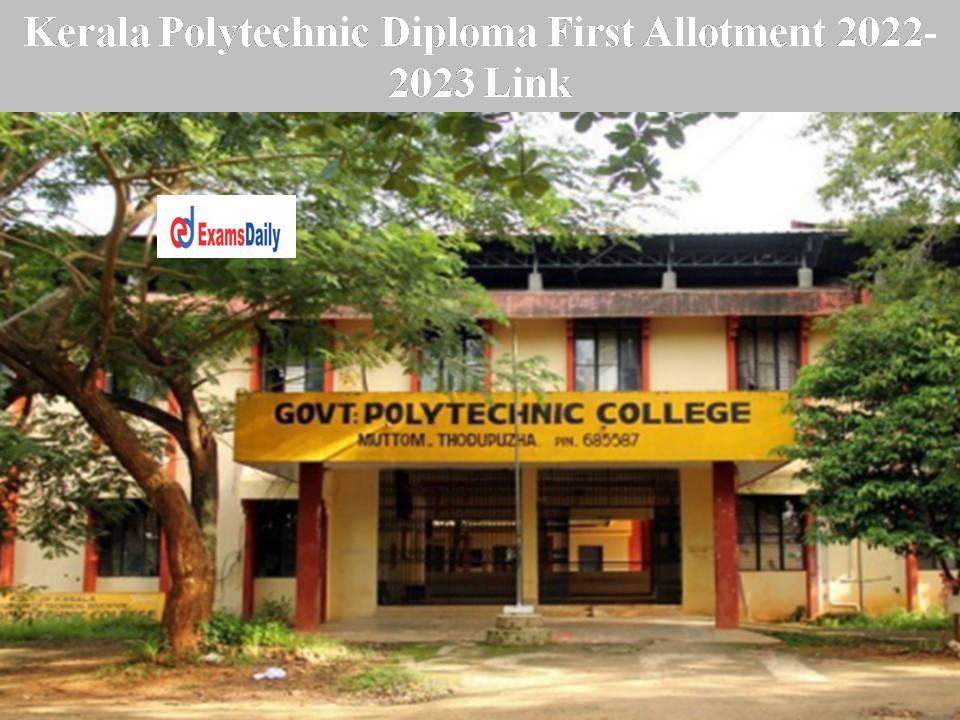 Kerala Polytechnic Diploma First Allotment 2022-2023 Link – Download Here!!
