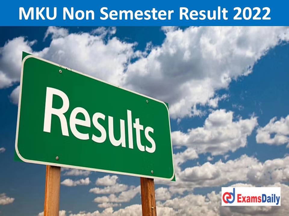MKU Non Semester Result 2022 April Out – Download Mark Sheet for UG & PG Course!!!