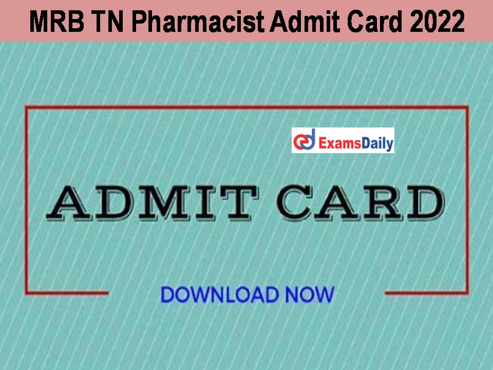 MRB TN Pharmacist Admit Card 2022 Date - Check Exam Date | Download Hall Ticket Link!!!