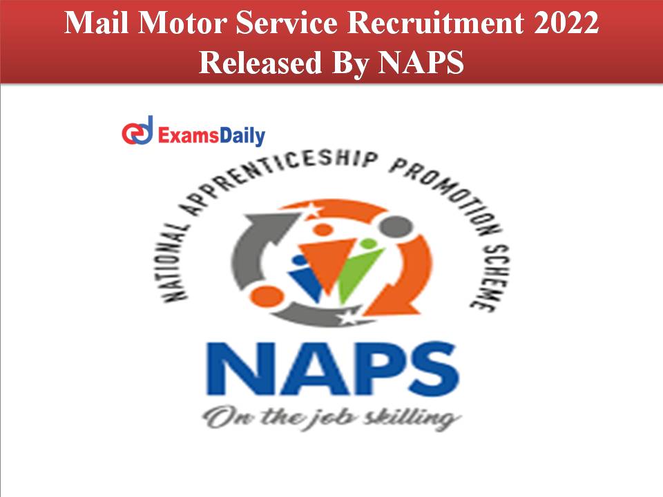 Mail Motor Service Recruitment 2022 Released By NAPS