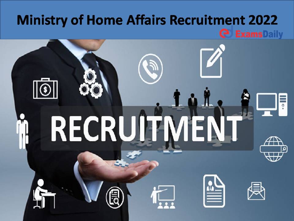 Ministry of Home Affairs Recruitment 2022