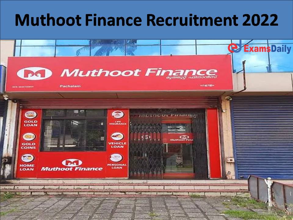 Muthoot Finance Recruitment 2022))
