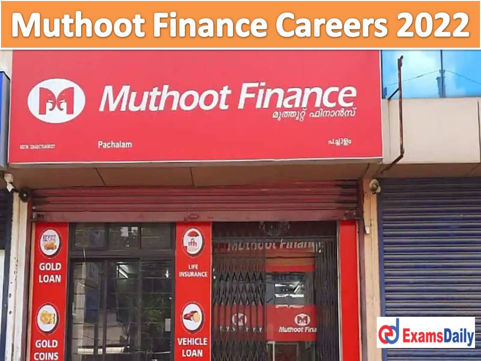 Muthoot Group Job Recruitment 2022 Out – Salary up to Rs.36, 000 + Bonus Mail Resume for Branch Head!!!