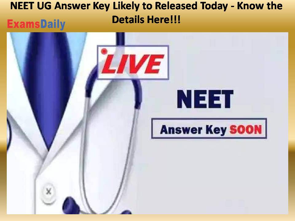 NEET UG Answer Key Likely to Released Today