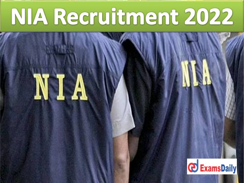 NIA Recruitment 2022 Out – More Than 40 Vacancies Bachelor Degree Candidates Wanted!!!