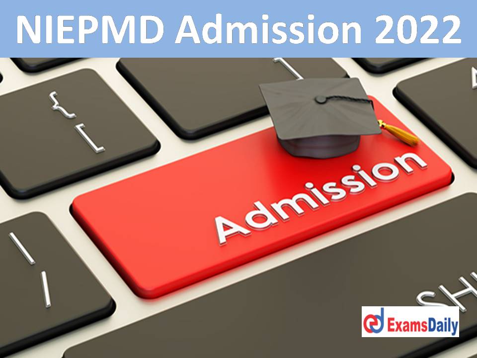 NIEPMD Admission 2022 23 Notification Out – Apply Online Begins for BPO Lateral Entry!!!