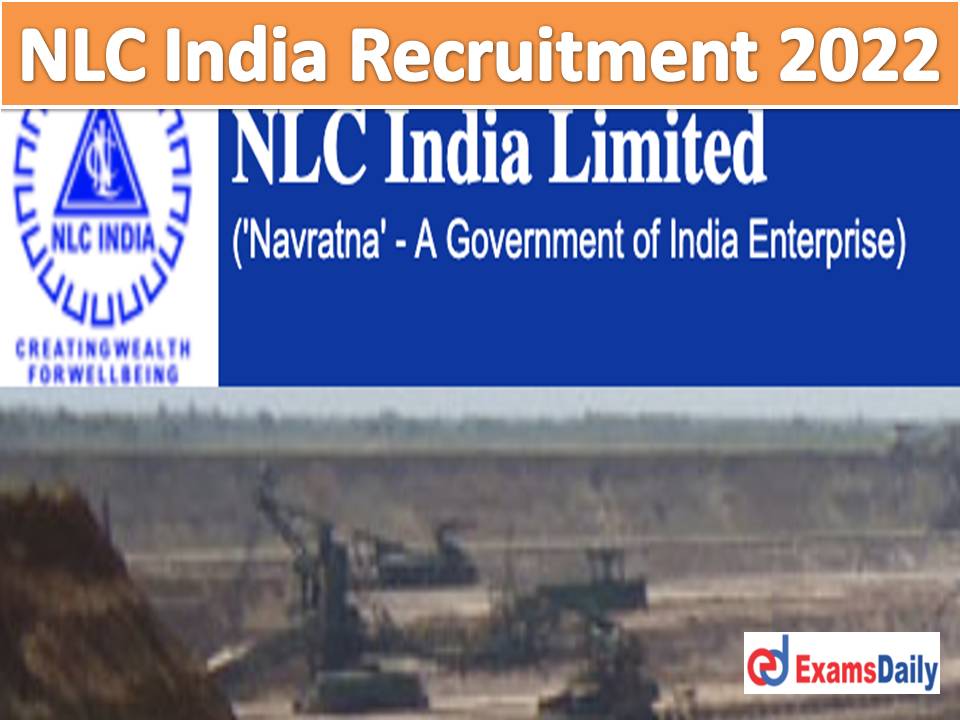 NLC India Recruitment 2022 Out – Engineering Candidates Wanted Download Application Form!!!