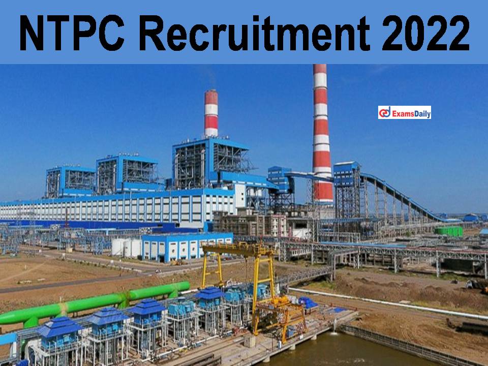 NTPC Recruitment 2022 Posted at PESB | Salary Rs.340000/- PM: Engineering Graduates Needed!!!