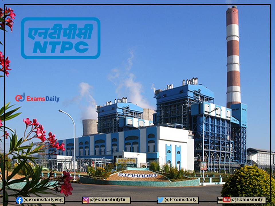NTPC Recruitment 2022 - For Engineering Graduates!!! Interview only!!! 07 Days to Expire!!!