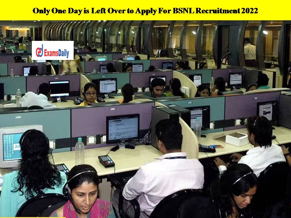Only One Day is Left Over to Apply For BSNL Recruitment 2022 – Direct Application Link Here!!