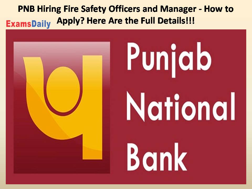 PNB Hiring Fire Safety Officers and Manager -