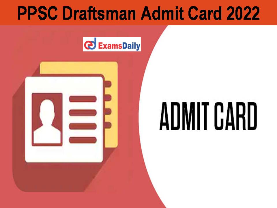 PPSC Draftsman Admit Card 2022