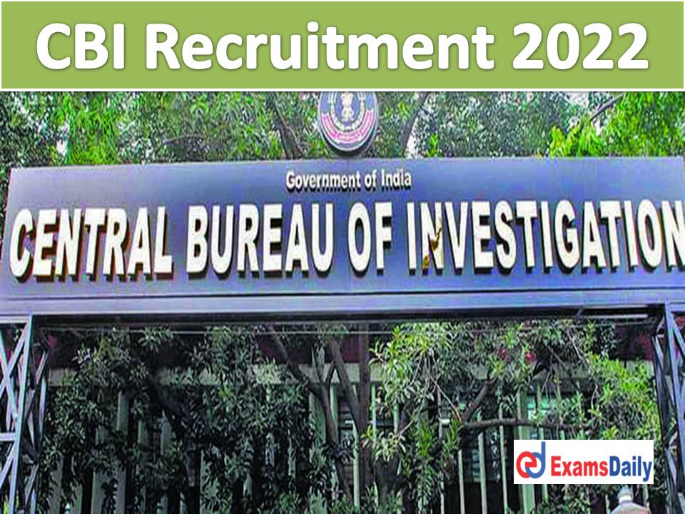 Professional Degree Based Jobs @ Central Govt (CBI) Vacancy 2022 Interview Only Conducting!!!