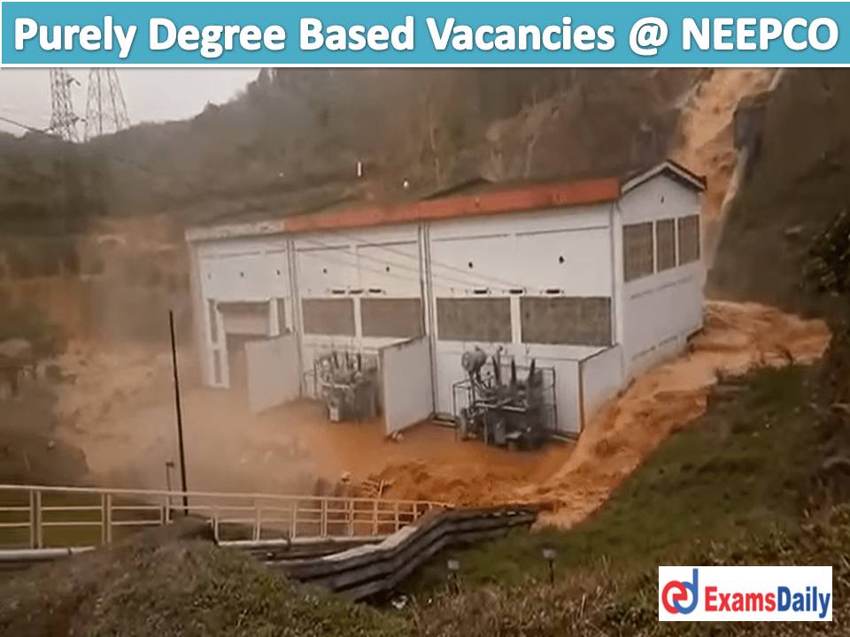 Purely Degree Based Vacancies @ NEEPCO Under PESB FEES & Exam Exempted for All Categories!!!