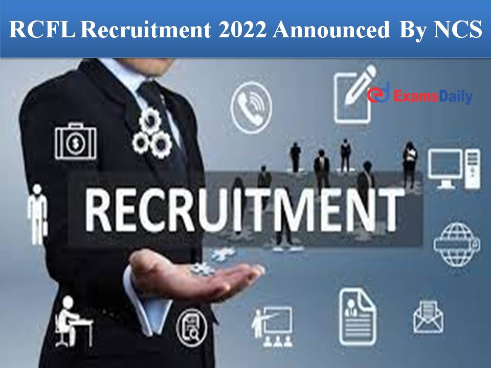RCFL Recruitment 2022 Announced By NCS