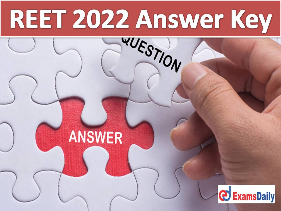 REET 2022 Answer Key PDF Download – Check Rajasthan BSER Ajmer Objection & Final Answer Key for Level 1 and 2 (Shift 1, 2 & 4)!!!