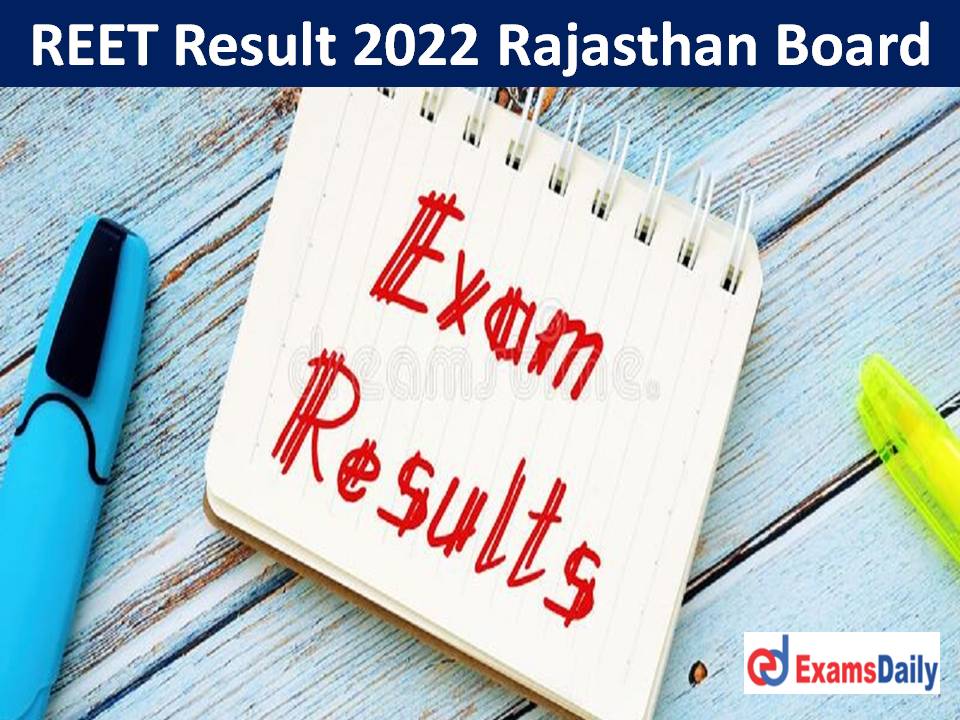 REET Result 2022 Rajasthan Board – Download RBSE Level 1 & 2 Answer Key & Objection For Shift 1, 2, 3 & 4!!!