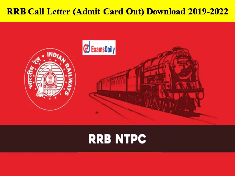 RRB Call Letter (Admit Card Out) Download 2019-2022!! Check Direct Download Link Here!!