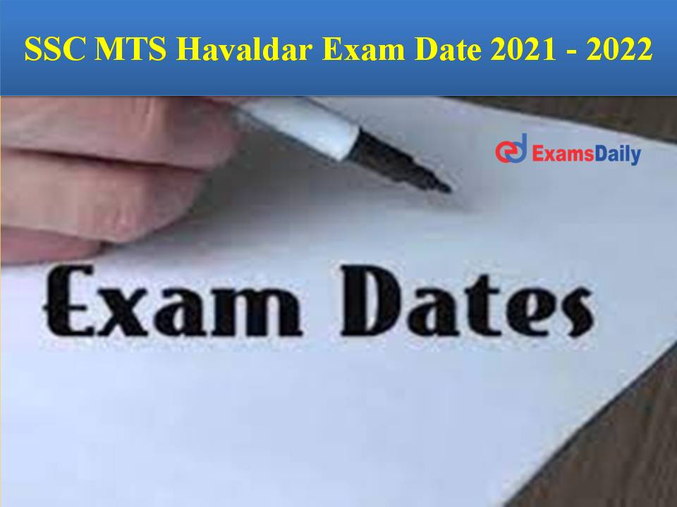 SSC MTS Havaldar Exam Date 2021 - 2022 Out