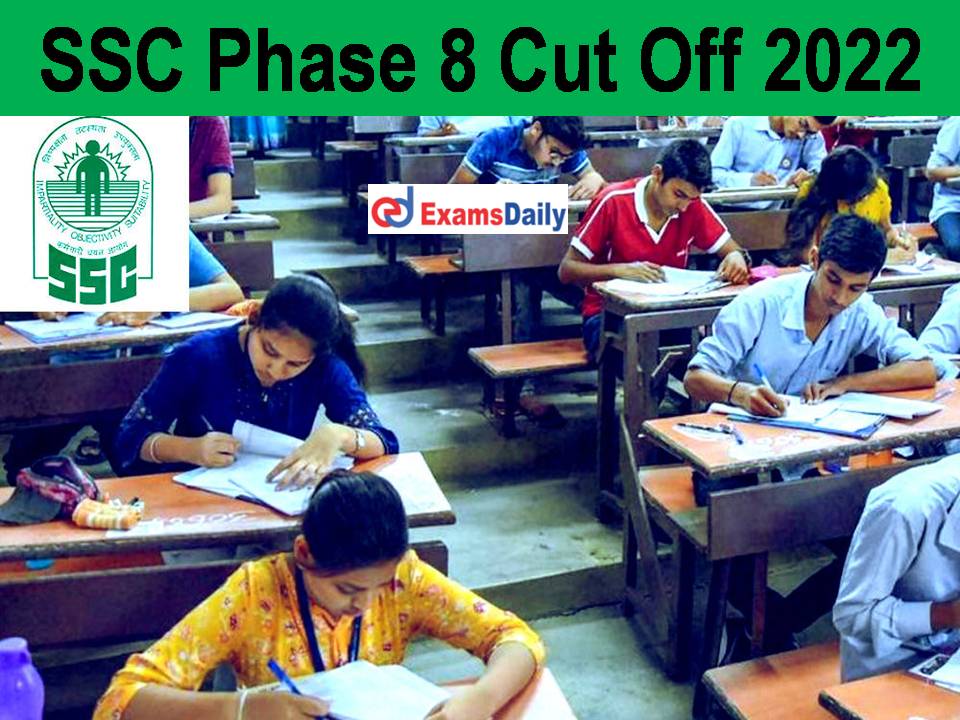 SSC Phase 8 Cut Off 2022 OUT - Download Selection Posts Graduate & Above Level Marks Here!!!